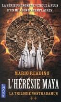 Couverture du livre « La trilogie Nostradamus Tome 2 : l'hérésie Maya » de Mario Reading aux éditions Pocket