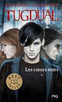 Couverture du livre « Tugdual Tome 1 : les coeurs noirs » de Anne Plichota et Cendrine Wolf aux éditions Pocket Jeunesse