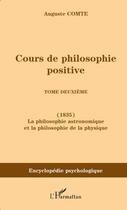 Couverture du livre « Cours de philosophie positive t.2 ; (1835) la philosophie astronomique et la philosophie de la physique » de Auguste Comte aux éditions L'harmattan