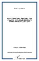 Couverture du livre « La guerre d'Algérie vue par Francis de Tarr » de Zivie David Raphael aux éditions Editions L'harmattan