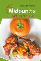 Couverture du livre « Midounou cuisine béninoise » de Sotowou Abla aux éditions Amalthee