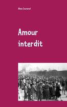 Couverture du livre « Amour interdit » de Alexy Laurenzi aux éditions Books On Demand