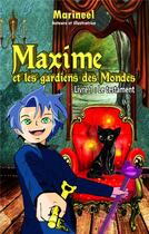 Couverture du livre « Maxime et les gardiens de mondes t.1 ; le testament » de Marineel aux éditions Books On Demand