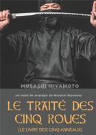 Couverture du livre « Le traité des cinq roues (le livre des cinq anneaux) » de Miyamoto Musashi aux éditions Books On Demand