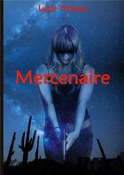 Couverture du livre « Mercenaire » de Lucie Thomas aux éditions Books On Demand