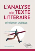 Couverture du livre « L'analyse de texte littéraire : principes et pratiques » de Helene Ostrowiecki-Bah aux éditions Ellipses
