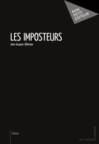 Couverture du livre « Les imposteurs » de Jean-Jacques Gillereau aux éditions Mon Petit Editeur