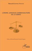 Couverture du livre « L'ordre juridique communautaire de la CEMAC » de Edouard Gnimpieba Tonnang aux éditions L'harmattan