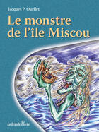 Couverture du livre « Le monstre de l'Île Miscou » de Jacques P Ouellet aux éditions La Grande Maree