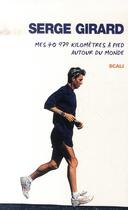 Couverture du livre « Mes 40 979 kilomètres à pied autour du monde » de Serge Girard aux éditions Scali