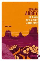 Couverture du livre « Le gang de la clef à molette » de Edward Abbey aux éditions Gallmeister