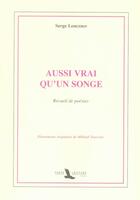 Couverture du livre « Aussi vrai qu'un songe » de Serge Lenczner aux éditions Toute Latitude