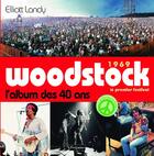 Couverture du livre « Woodstock, l'album des 40 ans » de Elliot Landy aux éditions Fetjaine