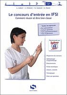 Couverture du livre « Le concours d'entree en IFSI » de L. Aubert et J. Clement et G. Coutant et A. Huron aux éditions Setes