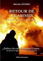 Couverture du livre « Retour de flammes ; deuzième chronique autobiographique » de Michel Epiard aux éditions Beaurepaire