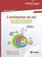 Couverture du livre « L'entreprise de soi ; clé de la réussite entrepreneuriale » de Xavier Delaunay aux éditions Gereso