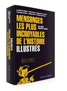 Couverture du livre « Les mensonges les plus incroyables de l'histoire » de Philippe Valode et Luc Mary aux éditions L'opportun