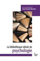 Couverture du livre « La bibliothèque idéale de psychologie » de Jean-Francois Marmion aux éditions Sciences Humaines
