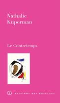 Couverture du livre « Le contretemps » de Nathalie Kuperman aux éditions Des Busclats