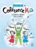 Couverture du livre « Cohérence kid ; la cohérence cardiaque pour les enfants » de O'Hare David aux éditions Thierry Souccar