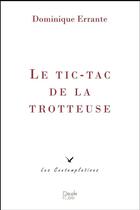 Couverture du livre « Le tic-tac de la trotteuse » de Dominique Errante aux éditions Peuple Libre