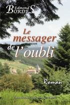 Couverture du livre « Le messager de l'oubli » de Edmond Bordes aux éditions Monts D'auvergne