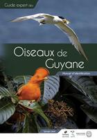 Couverture du livre « Guide expert des oiseaux de Guyane : Manuel d'identification » de Sylvain Uriot aux éditions Biotope