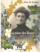 Couverture du livre « La reine des fleurs » de Alain De Savigny aux éditions Erick Bonnier