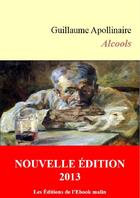 Couverture du livre « Alcools » de Guillaume Apollinaire aux éditions Editions Du Cenacle