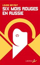 Couverture du livre « Six mois rouges en Russie » de Louise Bryant aux éditions Libertalia