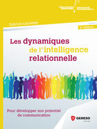 Couverture du livre « Les dynamiques de l'intelligence relationnelle (4e édition) » de Fabrice Lacombe aux éditions Gereso