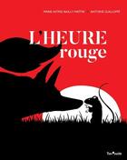 Couverture du livre « L'heure rouge » de Antoine Guilloppe et Marie-Astrid Bailly aux éditions Tom Poche