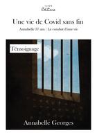 Couverture du livre « Une vie de covid sans fin, Annabelle 37 ans : le combat d'une vie » de Annabelle Georges aux éditions Ilion Editions