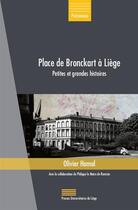 Couverture du livre « Place de Bronckart à Liège : petites et grandes histoires » de Olivier Hamal aux éditions Pulg