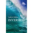 Couverture du livre « Inversion » de Ludovic Deblois aux éditions Editions Des Offray