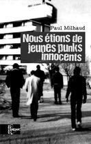 Couverture du livre « Nous étions de jeunes punks innocents » de Paul Milhaud aux éditions The Melmac Cat