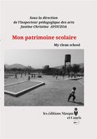 Couverture du livre « Mon patrimoine scolaire : My clean school » de Et Al J.C Avouzoa aux éditions Masque Et Cauris