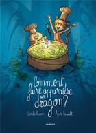 Couverture du livre « Comment faire apparaître un dragon ? » de Agnes Ernoult et Coralie Ramon aux éditions Margot