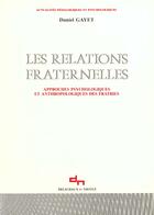 Couverture du livre « Relations Fraternelles (Les) » de Daniel Gayet aux éditions Delachaux & Niestle