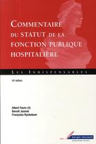 Couverture du livre « Commentaire du statut de la fonction publique hospitalière (10e édition) » de Jeanne Faure aux éditions Berger-levrault