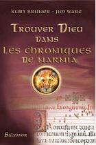 Couverture du livre « Trouver Dieu dans Narnia » de Bruner/Jim aux éditions Salvator