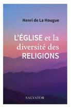 Couverture du livre « La théologie chrétienne des religions en 77 questions » de Henri De La Hougue aux éditions Salvator