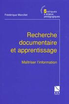 Couverture du livre « Recherche documentaire et apprentissage » de Frederique Marcillet aux éditions Esf