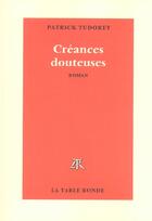 Couverture du livre « Creances douteuses » de Patrick Tudoret aux éditions Table Ronde