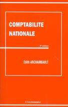 Couverture du livre « Comptabilite nationale, 6e ed. (6e édition) » de Edith Archambault aux éditions Economica