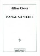 Couverture du livre « L'ange au secret » de Helene Cixous aux éditions Des Femmes