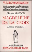 Couverture du livre « Magdeleine de la croix ; abbesse diabolique » de Maurice Garcon aux éditions Nel
