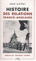 Couverture du livre « Histoire des relations franco-anglaises » de Jean Matrat aux éditions Nel