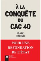 Couverture du livre « À la conquête du CAC 40 » de Claude Mineraud aux éditions La Difference