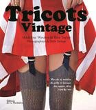 Couverture du livre « Tricots vintage » de Rita Taylor et Debi Treloar et Madeline Weston aux éditions La Martiniere